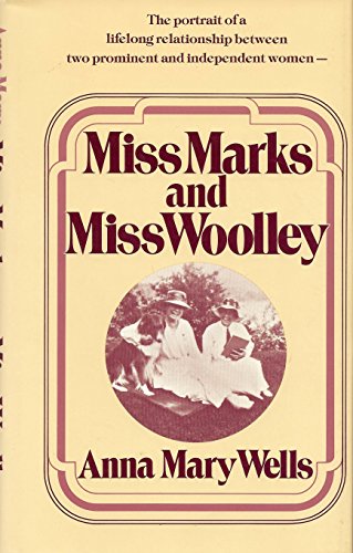 Beispielbild fr Miss Marks and Miss Woolley: The Portrait of a Lifelong Relationship between Two Prominent and Independent Women zum Verkauf von Dunaway Books