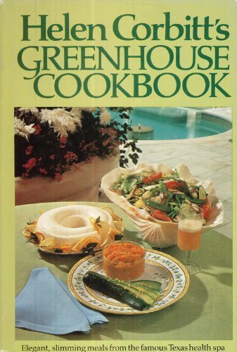 Stock image for Helen Corbitt's Greenhouse Cookbook: Elegant, Slimming Meals from the Famous Texas Health Spa for sale by Your Online Bookstore