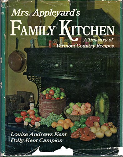 Imagen de archivo de Mrs. Appleyard's family kitchen: A treasury of Vermont country recipes a la venta por ThriftBooks-Atlanta