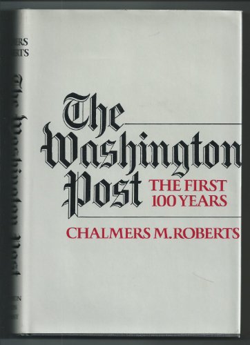 Imagen de archivo de The Washington Post: The First 100 Years a la venta por ABOXABOOKS