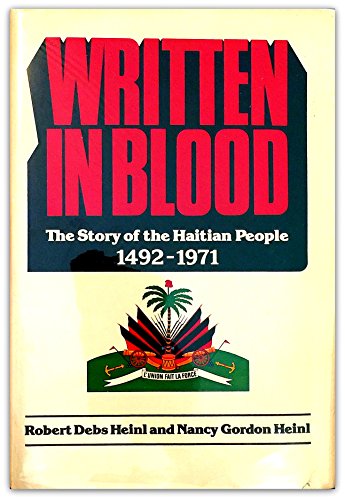 Beispielbild fr Written in Blood: The Story of the Haitian People 1492-1971 zum Verkauf von Wonder Book