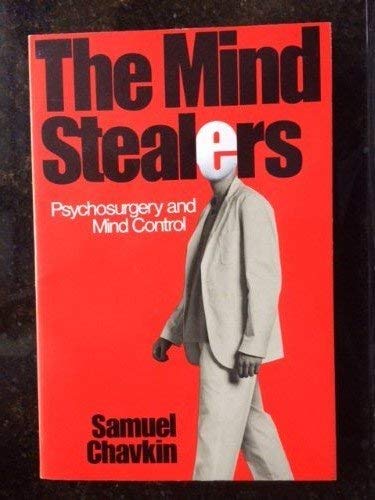 Stock image for The Mind Stealers : Psychosurgery and Mind Control for sale by Better World Books