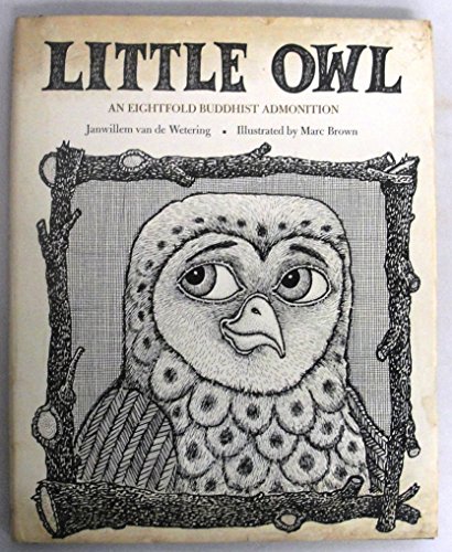 Little Owl: An Eightfold Buddhist Admonition