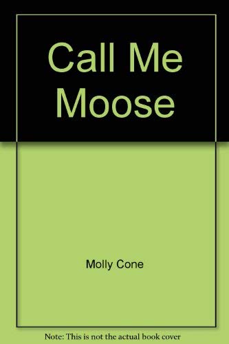 Beispielbild fr Call Me Moose zum Verkauf von Better World Books