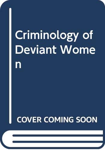 Imagen de archivo de The Criminology of Deviant Women a la venta por ThriftBooks-Atlanta