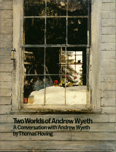 Beispielbild fr Two Worlds of Andrew Wyeth: A Conversation with Andrew Wyeth zum Verkauf von HPB-Emerald