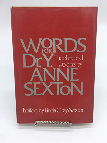 Stock image for Words for Dr. Y.: Uncollected Poems by Anne Sexton for sale by Black Falcon Books