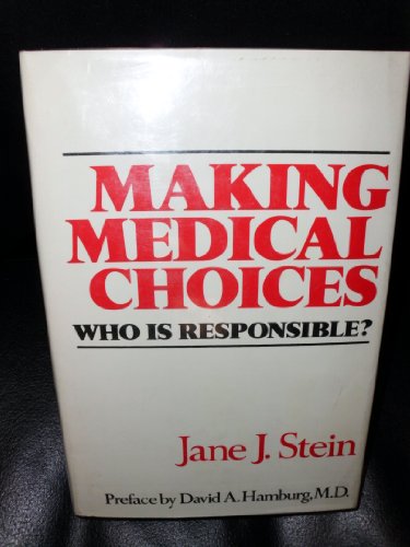 Imagen de archivo de Making Medical Choices: Who is Responsible a la venta por Top Notch Books