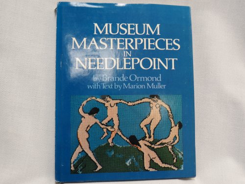 Museum Masterpieces in Needlepoint (9780395270936) by Ormond, Brande