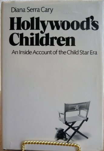 Imagen de archivo de Hollywood's Children: An Inside Account of the Child Star Era a la venta por Betterbks/ COSMOPOLITAN BOOK SHOP