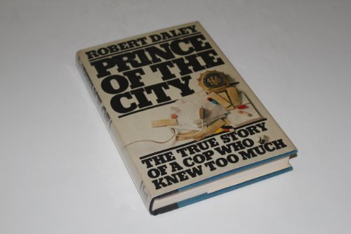 Beispielbild fr Prince of the City: The True Story of a Cop Who Knew Too Much zum Verkauf von Crotchety Rancher's Books