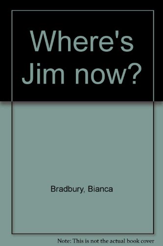 WHERE'S JIM NOW?
