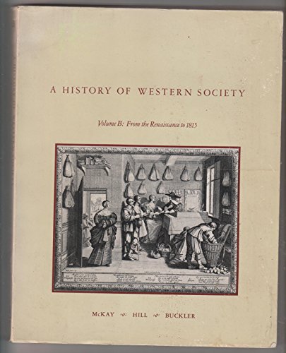 Stock image for History of Western Society: From the Renaissance to 1815 v. B for sale by Foggypaws