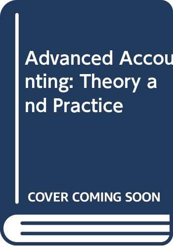 Imagen de archivo de Advanced Accounting : Theory and Practice a la venta por Better World Books Ltd