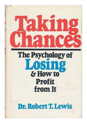 Imagen de archivo de Taking Chances : the Psychology of Losing and How to Profit from It a la venta por Dromanabooks