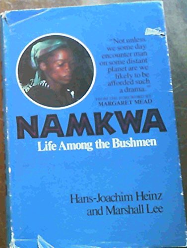 Imagen de archivo de Namkwa : Life among the Bushmen a la venta por Better World Books: West