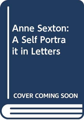 Stock image for Anne Sexton: A Self-Portrait in Letters for sale by Wonder Book