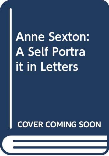 Anne Sexton: A Self-Portrait in Letters (9780395277638) by Sexton, Anne