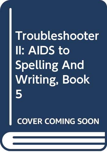 Beispielbild fr Troubleshooter II: AIDS to Spelling And Writing, Book 5 zum Verkauf von GridFreed