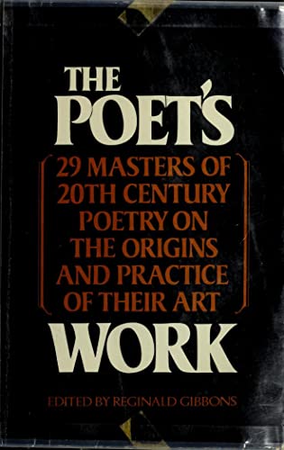 Imagen de archivo de The Poet's Work : 29 Masters of Twentieth Century Poetry on the Origins and Practice of Their Art a la venta por Better World Books