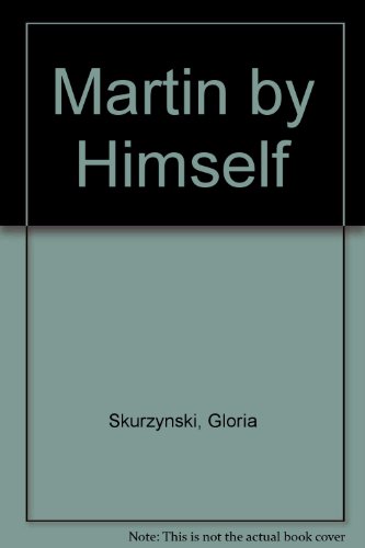 Martin by Himself (9780395282717) by Skurzynski, Gloria; Munsinger, Lynn