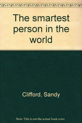 Stock image for The Smartest Person in the World for sale by Willis Monie-Books, ABAA