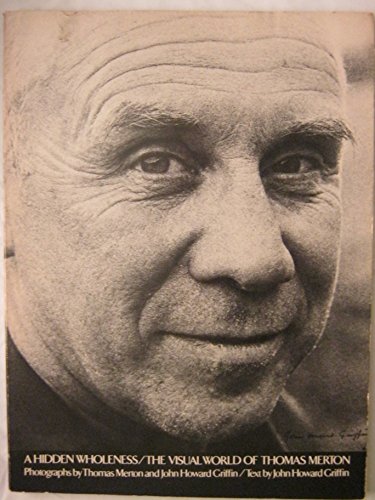 9780395285206: A Hidden Wholeness; The Visual World of Thomas Merton.