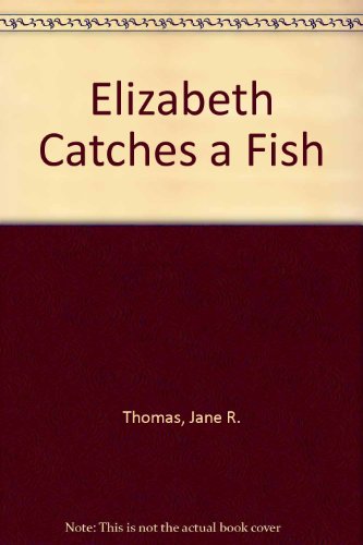 Elizabeth Catches A Fish