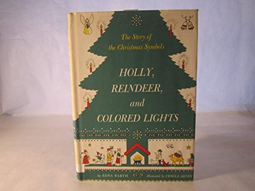 9780395288429: Holly, Reindeer, and Colored Lights: The Story of the Christmas Symbols
