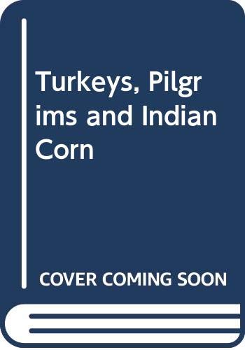 9780395288467: Turkeys, Pilgrims and Indian Corn