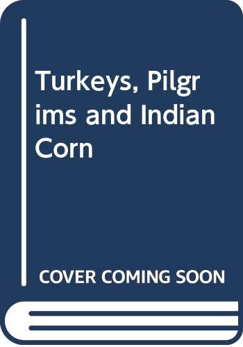 Imagen de archivo de Turkeys Pilgrims&indian Corn a la venta por ThriftBooks-Atlanta