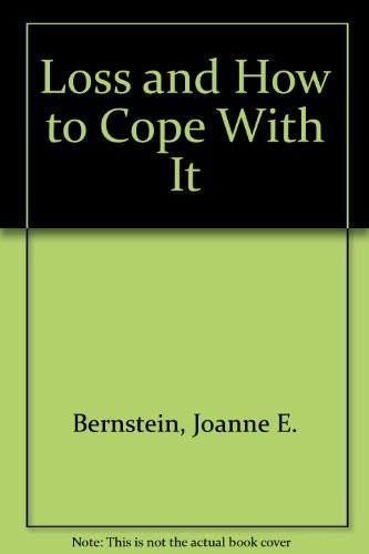Loss and How to Cope With It (9780395288917) by Bernstein, Joanne E.