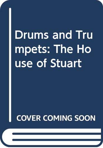9780395289181: Drums and Trumpets: The House of Stuart