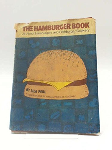Hamburger Book: All About Hamburgers and Hamburger Cookery (9780395289211) by Perl, Lila