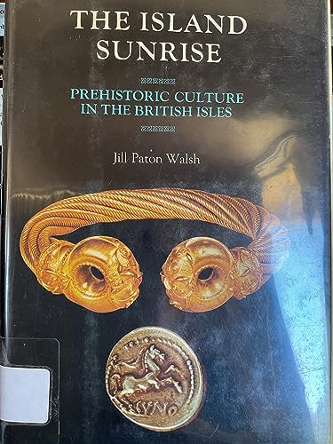 Island Sunrise: Prehistoric Culture in the British Isles (9780395289280) by [???]