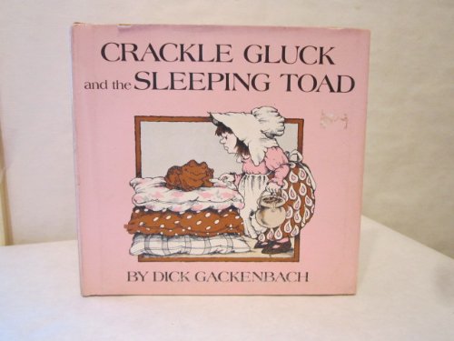 Crackle Gluck and the Sleeping Toad (9780395289532) by Gackenbach, Dick