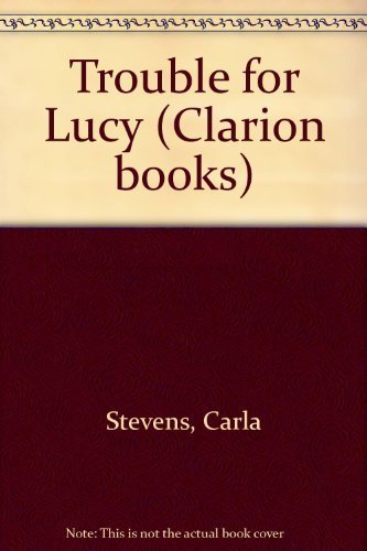 Trouble for Lucy (Clarion Books)