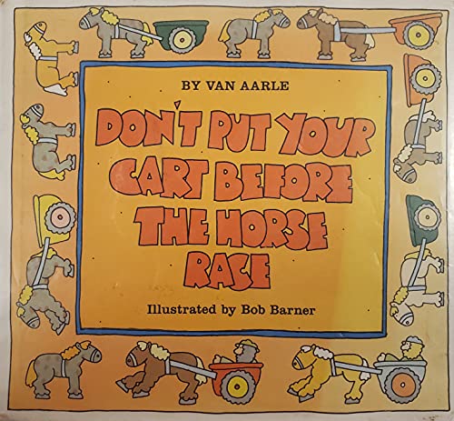 The Don't Put Your Cart Before the Horse Race (9780395290958) by Van Aarle; Barner, Bob