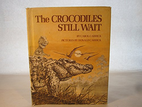 The Crocodiles Still Wait (9780395291023) by Carrick, Carol