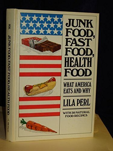 Stock image for Junk Food, Fast Food, Health Food : What America Eats and Why for sale by Better World Books