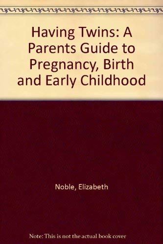 9780395291405: Having Twins: A Parents Guide to Pregnancy, Birth and Early Childhood