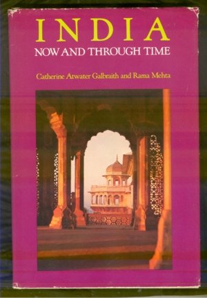 India: Now And Through Time.