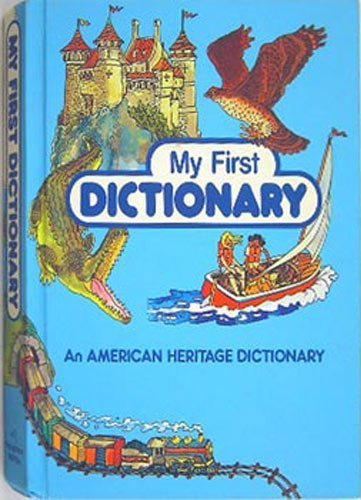 Imagen de archivo de My First Dictionary (An American Heritage Dictionary) a la venta por Half Price Books Inc.