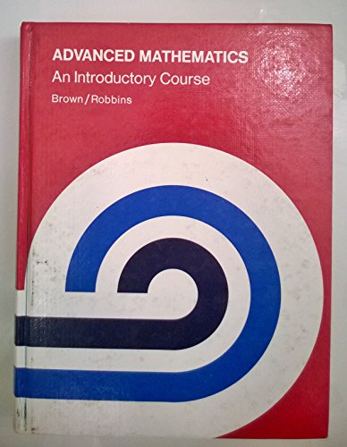 Advanced Math: An Introductory Course (9780395293355) by Brown, Richard G.; Robbins, David