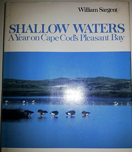 Stock image for Shallow Waters : A Year on Cape Cod's Pleasant Bay for sale by Better World Books