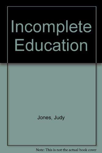 Stock image for Incomplete Education for sale by Hawking Books