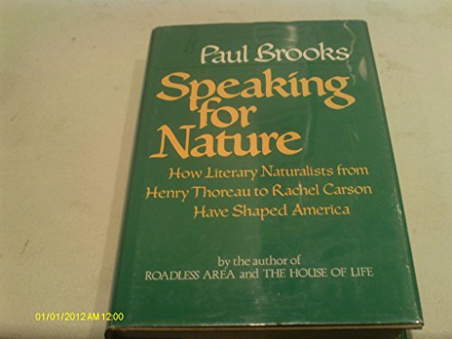 Beispielbild fr Speaking for Nature : How Our Literary Naturalists Have Shaped America zum Verkauf von Better World Books