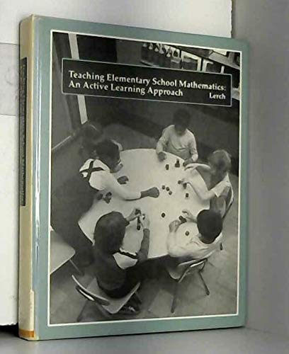 Beispielbild fr Teaching Elementary School Mathematics : An Active Learning Approach zum Verkauf von Better World Books