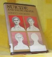 Beispielbild fr Suicide and Young People [Mar 01, 1978] Madison, Arnold zum Verkauf von Sperry Books