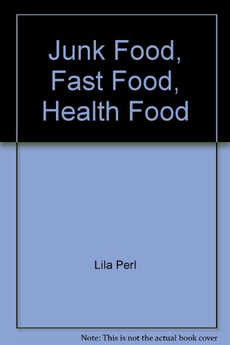 Stock image for Junk Food, Fast Food, Health Food for sale by Skihills Books